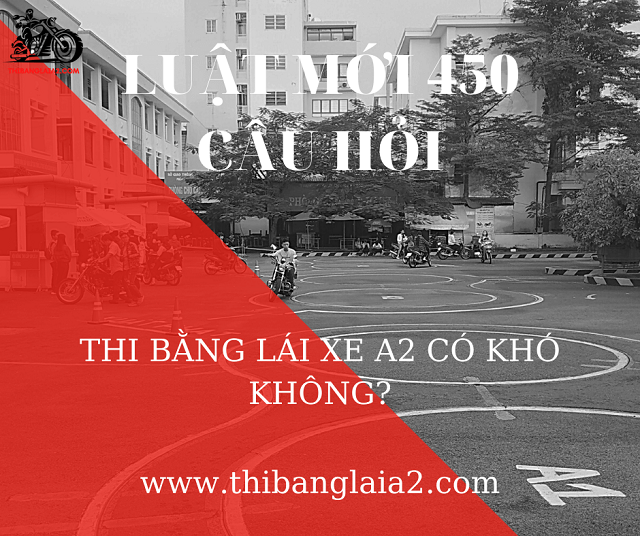 Thi Bằng Lái Xe A2 Có Khó Không - Bí Quyết Thi Đậu Là Gì?