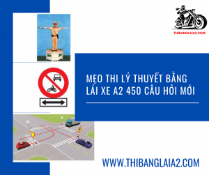 Mẹo Thi Lý Thuyết Bằng Lái Xe A2 450 Câu Mới Nhất Năm 2020
