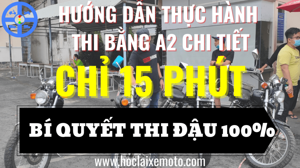 Hướng Dẫn Cách Thi Thực Hành Lái Xe A2